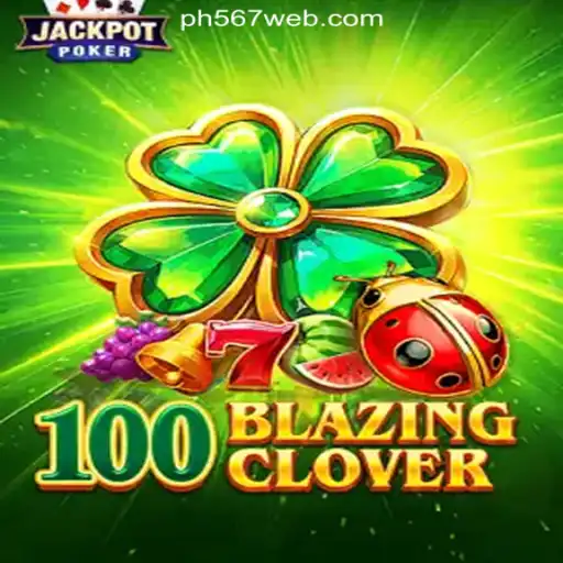 Discover the Thrills of 100BlazingClover at PH567.COM Online Casino Philippines