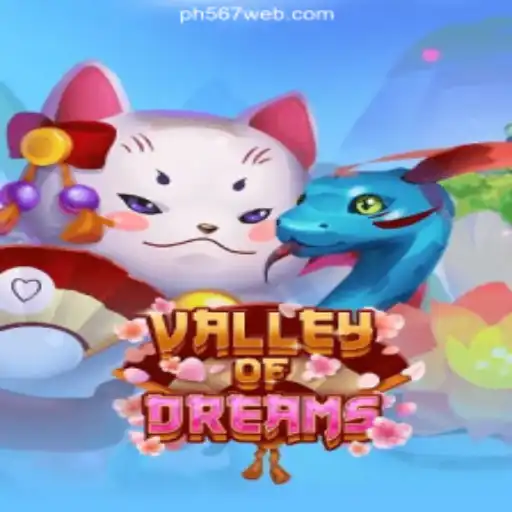 Exploring the Enchanting World of ValleyofDreams at PH567.COM Online Casino Philippines